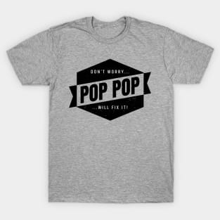 Pop Pop Will Fix It! T-Shirt